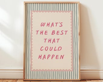 What's The Best That Could Happen Print, Motivational Quote Poster, Dopamine Decor, Girly Room Wall Art, Digital Download