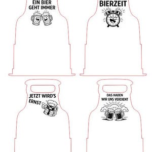 May include: Four white beer bottle-shaped cutouts with black text and illustrations. The text includes "EIN BIER GEHT IMMER", "BIERZEIT", "JETZT WIRD'S ERNST", and "DAS HABEN WIR UNS VERDIENT". The illustrations depict beer mugs and an alarm clock.