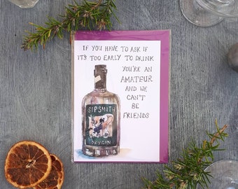 Too early to drink / Sipsmith gin card by Sarah Majury