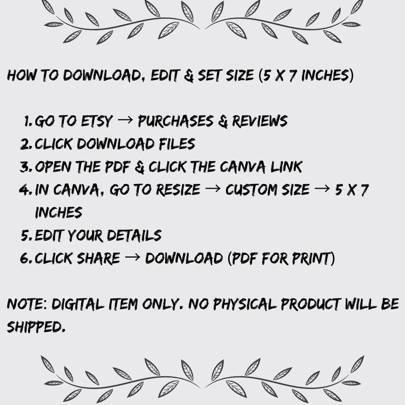 Puede incluir: Un fondo blanco con texto negro que proporciona instrucciones sobre c&oacute;mo descargar, editar y establecer el tama&ntilde;o de un art&iacute;culo digital. El texto incluye pasos para compras en Etsy y el cambio de tama&ntilde;o en Canva a 5 x 7 pulgadas (12,7 x 17,8 cm). Elementos de hojas decoran el texto.