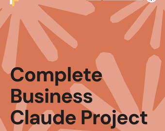 Complete Business Prompts for Claude Projects and Full Execution