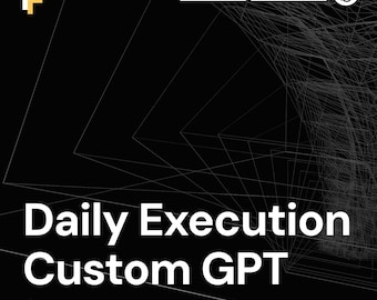 Focused Execution Prompts for Custom GPT, Daily Operations and Task Completion