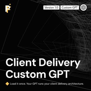 以下が含まれることがあります： Client Delivery Custom GPT、Version 1.0、Custom GPTというテキストが記載された黒いグラフィックデザイン。黄色いロゴ、黄色いひし形のアイコン、そしてLoad it once. Your GPT runs your client delivery architecture.というテキストが含まれています。