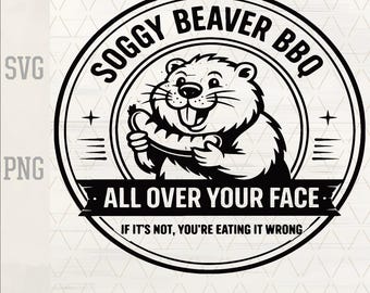 Soggy Beaver Bbq Svg Png | Funny Adult Humor BBQ Design – Gag Gift, Grill Shirt, Laser Engraving Cut File