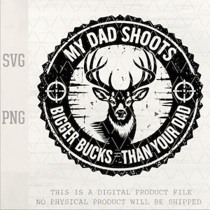 Meu pai atira em cervos maiores que o seu - Arquivo SVG PNG para gravação a laser de emblema vintage de caça, ideal para chapéus de couro.