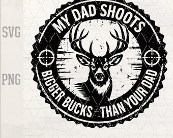 Mio padre spara cervi più grandi di tuo padre SVG PNG – Design distintivo vintage per caccia al cervo File per incisione laser Design per toppe per cappelli in pelle