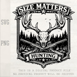 Size Matters Deer Hunting SVG PNG | Whitetail Buck Antlers Design | Funny Hunter Quote | Western Hat Patch | Laser Engraving File