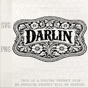Op de afbeelding: Zwart-wit SVG- en PNG-digitaal bestand met het woord "DARLIN" in een decoratief kader. Het kader is versierd met bloemen- en krulwerkpatronen. De tekst "THIS IS A DIGITAL PRODUCT FILE NO PHYSICAL PRODUCT WILL BE SHIPPED" staat onderaan.