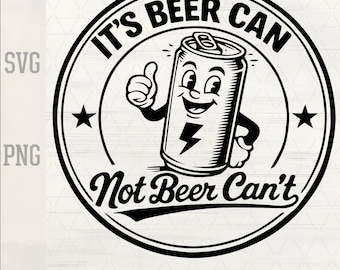 È lattina di birra, non lattina di birra PNG, divertente battuta da papà birra SVG, design per maglietta per amanti della birra, grafica vintage lattina di birra, regalo birra per la festa del papà