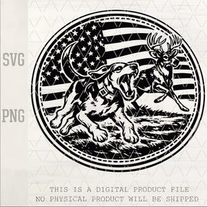 May include: A black and white graphic depicting a hound dog pursuing a deer, set against a backdrop of the American flag. The design is circular, with the text "SVG" and "PNG" on the left. The text at the bottom reads "THIS IS A DIGITAL PRODUCT FILE NO PHYSICAL PRODUCT WILL BE SHIPPED."