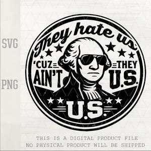 彼らは私たちとは違うから私たちを憎む SVG PNG 愛国的なアメリカ ジョージ・ワシントン 面白い引用 レーザー彫刻 レザーパッチ 帽子デザイン ベクターカットファイル