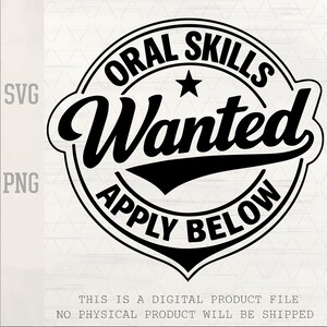 May include: A black and white digital design featuring the text "ORAL SKILLS Wanted APPLY BELOW" in a circular badge. The design includes a star and is available in SVG and PNG formats.