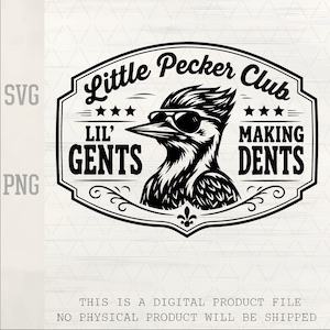 May include: A black and white digital graphic design featuring a woodpecker wearing sunglasses inside an oval frame. The text reads Little Pecker Club, LIL' GENTS, and MAKING DENTS. The design includes stars and decorative flourishes in a clean layout.