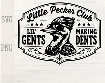 Little Pecker Club SVG, Lil Gents Making Dents PNG, Funny Woodpecker Laser Engraving, Hat Patch SVG, Cricut Cut File