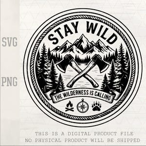 Stay Wild Axes Escena de la naturaleza SVG Naturaleza salvaje al aire libre PNG Camping Montaña Pino Bosque Diseño Parche de sombrero de cuero Grabado láser