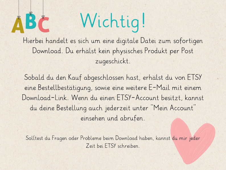 May include: A digital download announcement with the word "Wichtig!" in teal. The text explains the digital file format and download process. A pink heart graphic is at the bottom. ABC letters hang from the top.
