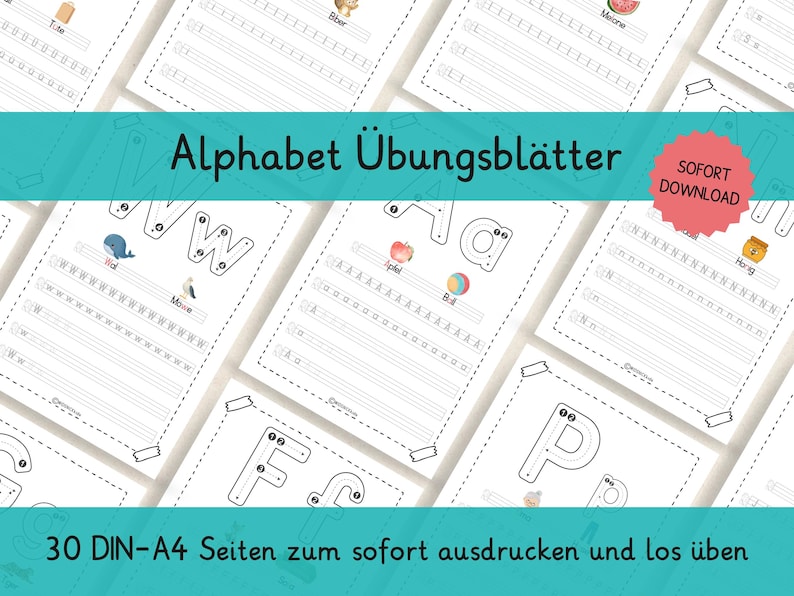 May include: A collection of white alphabet practice sheets with dotted letters, illustrations, and the text "Alphabet &Uuml;bungsbl&auml;tter". The sheets are designed for immediate download and printing, with 30 DIN-A4 pages.