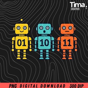 May include: Three colorful robot illustrations on a black background with a wavy pattern. The robots are yellow, teal, and orange, each with a different number on their chest: 01, 10, and 11. The bottom of the image reads "PNG DIGITAL DOWNLOAD 300 DIP".