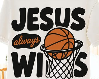 Jesus Always Wins Basketball PNG Christian Faith Sports Design (Digital Download)
