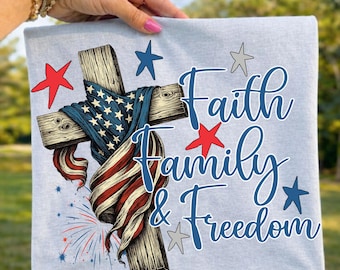 Faith Family & Freedom SVG: Fourth of July PNG, Christian Patriotic Shirt Design (Digital Download