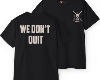 We Dont Quit Gym Shirt, Fitness Motivation Tee for CrossFit, HYROX, and Workout Training