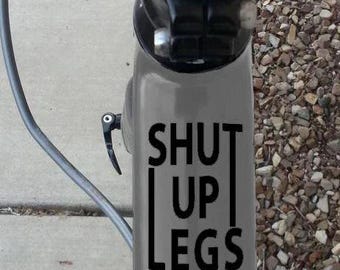 2 piezas de calcomanías Shut Up Legs: pegatinas para el cuadro de la bicicleta.