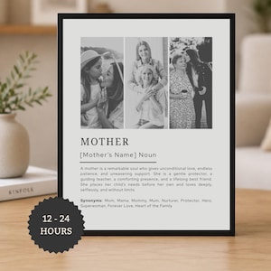 Peut inclure: Une impression encadrée en noir et blanc avec le mot "MOTHER" et une définition. L'impression comprend trois photos de famille et le texte "12-24 HOURS" dans un badge circulaire. La définition décrit les qualités d'une mère.