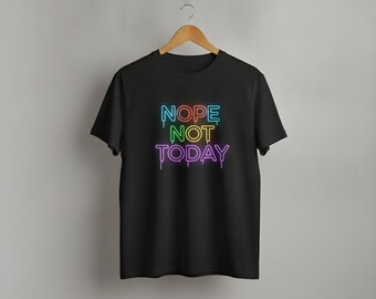 No, hoy no. Camiseta con estampado neón: Camiseta con mensaje divertido.