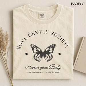 Move Gently Society T Shirt – Honor Your Body Shirt – Comfort Colors Tee – Mindful Movement Top – Yoga Aesthetic Tee image 1