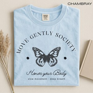 Move Gently Society T Shirt – Honor Your Body Shirt – Comfort Colors Tee – Mindful Movement Top – Yoga Aesthetic Tee image 6