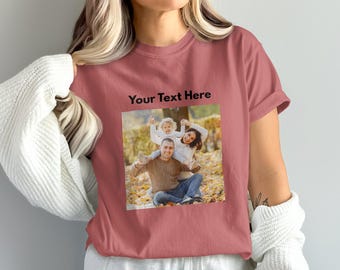 Custom Photo T-Shirt, Personalized Picture Shirt with Text, Custom Family Photo Tee, Sentimental Gift for Mom Dad, Cute Graphic Tee