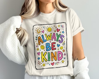 Always Be Kind Doodle Graphic Tee, Colorful Positive Message Shirt