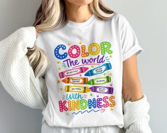 Color The World Kindness T-Shirt, Crayon Affirmation Tee, Teacher Appreciation Gift