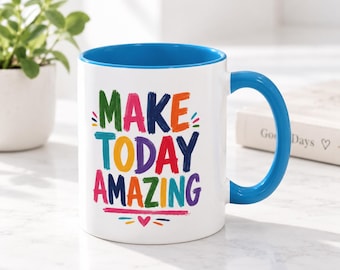 Colorful Ceramic Mug | Make Today Great Quote, Glossy White Interior