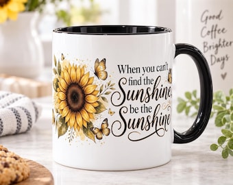 Sunflower & Butterflies 'When You Can't Find the Sunshine Be the Sunshine' Coffee Mug