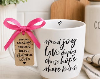 Inspirational Ceramic Mug | Spread Joy, Love Deeply, Choose Hope, Share Kindness
