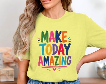 Make Today T-Shirt | Colorful Brushstroke Graphic Tee, Inspirational Quote Top