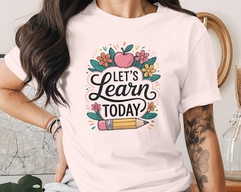 Lärar-T-shirt, Låt oss lära oss idag, Tillbaka till skolan-kläder för lärare