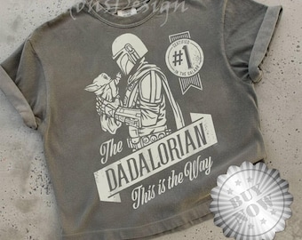 StarWars The Dadalorian Starwars Shirt | The Mandalorian Best Father In The Galaxy Sweatshirt | Starwars Galaxy Edge Shirt