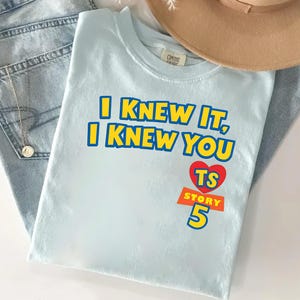 Disneyland Pixar Toy Story 5 I Knew It I Knew You Swift Shirt,TSwift Toy Story 5 Inspired Shirt,I Knew It I Knew You TSwift Inspired Tee image 3