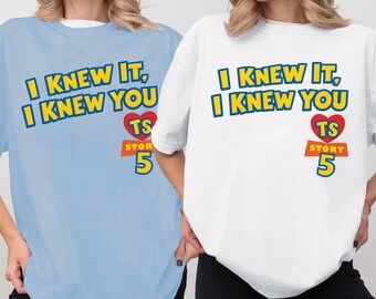 Disneyland Pixar Toy Story 5 I Knew It I Knew You Swift Shirt,TSwift Toy Story 5 Inspired Shirt,I Knew It I Knew You TSwift Inspired Tee