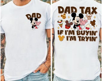 Camiseta con el lema "Impuesto de papá a dos caras: si compro, lo intento", divertida camiseta de aperitivos para papá en Disneyland para el Día del Padre, regalo para papá bromista, camiseta para vacaciones en Disneyland.