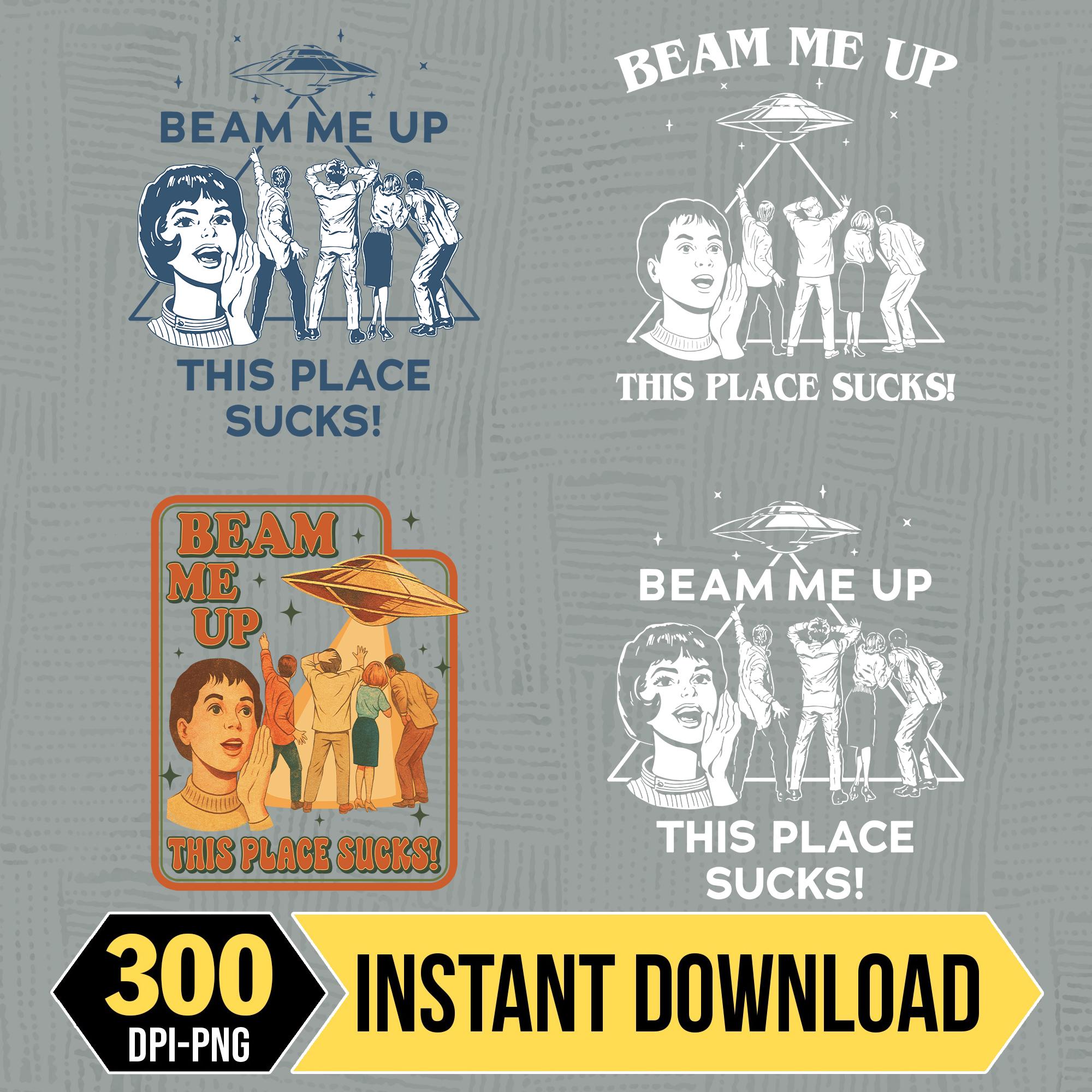 Beam Me up This Place Sucks 4 PNG Download, Funny Quote Movie Design ...