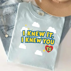 Comfort Colors I Knew It, I Knew You TSwift Shirt, I Knew It, I Knew You, Toy Story 5 Shirt, I Knew It I Knew You TSwift Music Inspired Tee image 6