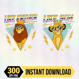 May include: Digital graphic featuring two lion illustrations wearing sunglasses and crowns, with the text "LIKE FATHER" and "LIKE SON". The design includes lightning bolts, stars, and the words "INSTANT DOWNLOAD".
