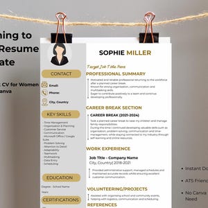 May include: A resume template for returning to work, featuring a professional summary, career break section, work experience, and key skills. The design is modern, with a light background and text in black and gold. The resume is editable in Canva.