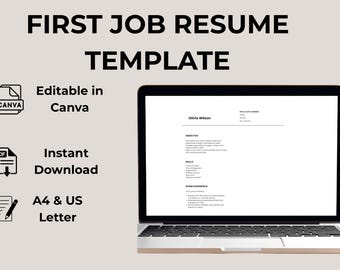 May include: A digital resume template displayed on a laptop screen with the text FIRST JOB RESUME TEMPLATE. Icons indicate features including Editable in Canva, Instant Download, and A4 & US Letter sizes. The resume layout is black and white.