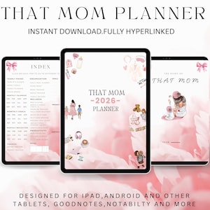 May include: Digital planner titled "THAT MOM PLANNER" with the text "INSTANT DOWNLOAD. FULLY HYPERLINKED." The planner is designed for iPad, Android, and other tablets. The cover features illustrations and the text "THAT MOM -2026- PLANNER."