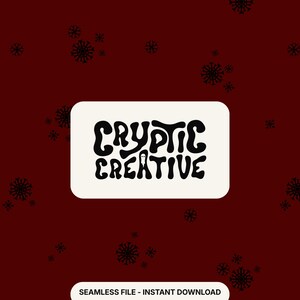 May include: A maroon background with a pattern of black snowflake-like shapes. A white rounded rectangle in the center features the words "Cryptic Creative" in black, stylized lettering. The text "SEAMLESS FILE - INSTANT DOWNLOAD" is at the bottom.