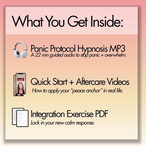 May include: A graphic with the text "What You Get Inside:" lists a Panic Protocol Hypnosis MP3, Quick Start + Aftercare Videos, and an Integration Exercise PDF. The MP3 is a 22-minute guided audio to stop panic and overwhelm.